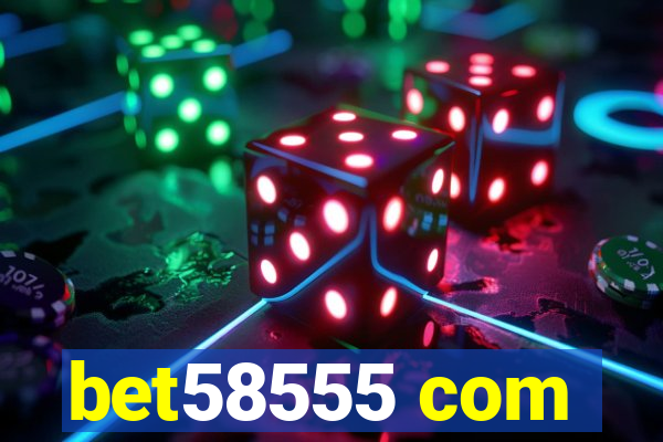 bet58555 com